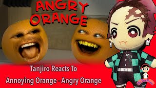 Tanjiro Reacts To Annoying Orange - Angry Orange