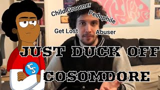 Just Duck Off, Cosmodore