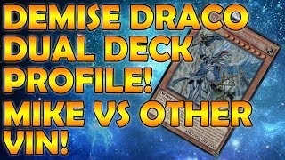 YUGIOH! Demise True Draco Dual Deck Profile! Mike vs. Vin!