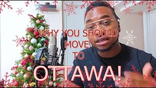 5 Reasons Why You Should Move to Ottawa 2020 | Ottawa vs Toronto| Thinking of moving to Canada? pt 3