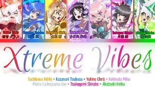 【FULL】『Xtreme Vibes』—Hibiki × Tsubasa × Chris × Maria × Shirabe × Kirika × Miku— Lyrics[Kan/Rom/Eng]