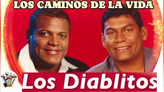 LOS CAMINOS DE LA VIDA __ LOS DIABLITOS __