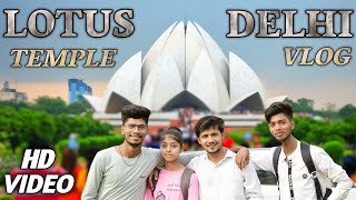 Lotus Temple (Kamal Mandir) - Vlog #delhi  - Full Enjoy In New Delhi - Ritik Raja, AbhiiRaz, Shashi