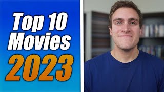 Top 10 BEST Movies of 2023