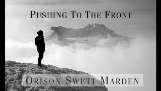 PUSHING TO THE FRONT - Chapter XVII, Orison Swett Marden (Audiobook)