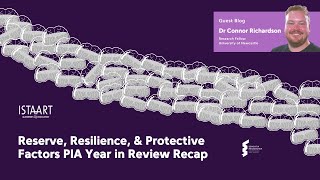 Dr Connor Richardson - Reserve, Resilience, and Protective Factors PIA Year in Review Recap