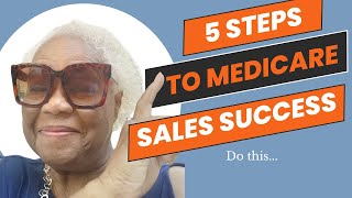 Tips for Medicare Sales Success -  Do These Things