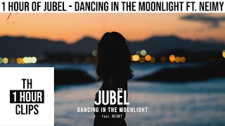 1 hour of jubel - dancing in the moonlight ft. neimy