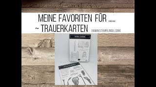 Meine Favoriten für ..... ~ Trauerkarten: die Sets Scenic Garden & Stille Schönheit ~ Stampin'UP!