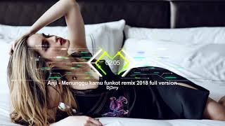 Anji  -  Menunggu Kamu (Funkot Remix 2018) Full Version