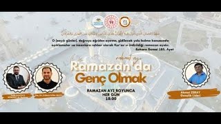 RAMAZAN'DA GENÇ OLMAK 3. GÜN ( Salih Zeki İNCE - Doç. Dr. Selman Selim AKYÜZ )