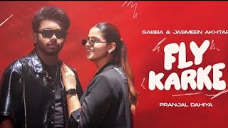 Fly Karke  sabba new punjabi song 2024