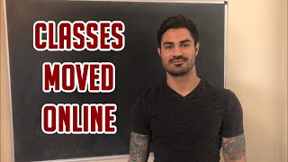 Classes Moved Online | Plans Moving Forward