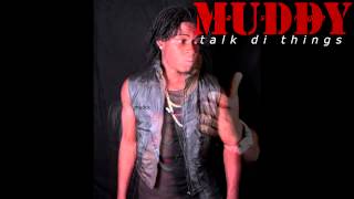 Muddy "Real Stinger" {Talk Di Things}