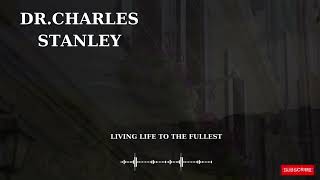 Living Life to the Fullest | Dr.Charles Stanley 2024