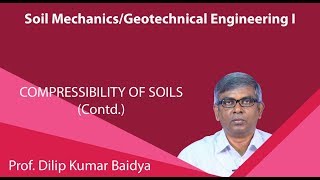 Lecture 39: Compressibility of Soils (Contd.)