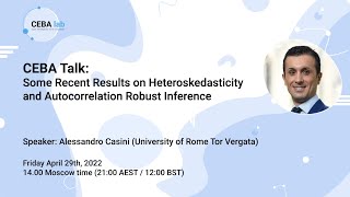 CEBA Talk: Some Recent Results on Heteroskedasticity and Autocorrelation Robust Inference