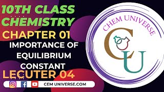 10th class Chapter#01 (Lecture#04) Chemical equilibrium Topic: Importance of equilibrium constant.