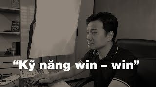 Kỹ Năng Win Win: Những điều nhỏ nhưng không ai chịu làm