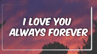 I Love You Always Forever |Lyrics| - Betty Who