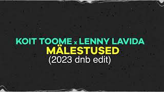 Koit Toome x Lenny LaVida - Mälestused (2023 dnb edit)