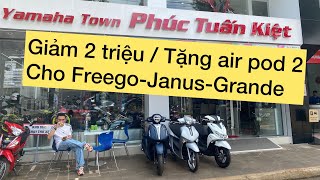 Yamaha Freego 2x triệu-Janus 2x triệu-Grande 4x triệu -Giảm 2 triệu/Tặng airpods 2 tại