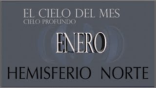 EL CIELO DE ENERO. Cielo Profundo. HEMISFERIO NORTE