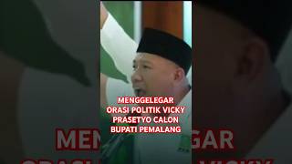 Bak Pidato Bung Karno, Orasi politik Vicky Prasetyo yang menggemparkan warga Pemalang