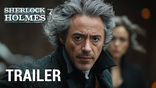 Sherlock Holmes 3 – (2025) New Trailer | Robert Downey Jr, Jude Law