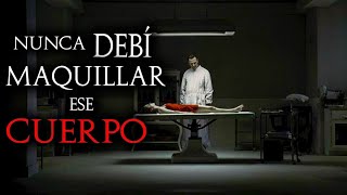 8 Relatos de TERROR sobre (EMBALSAMADORES Y MAQUILLISTAS) | Historias de Terror Reales