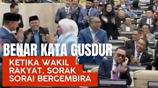 Ekspresi wakil rakyat sorak sorai bergembira, tak ubah seperti ucapan Gus dur