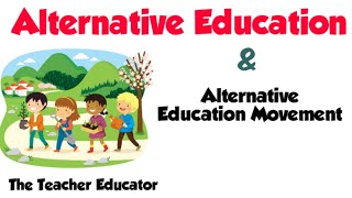 Alternative Education & Alternative Education Movement