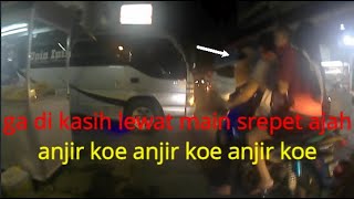 ga di kasih jalan main srepet anjir