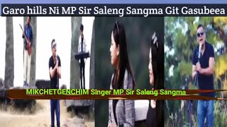 Garo hills Ni MP Sir Saleng Sangma Git Gasubeea Singer MP Sir Saleng Sangma