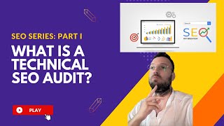 What is an SEO Technical Audit? SEO Series: Part I