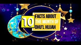 10 Facts About the Month of Dhu'l Hijjah: Islam Series