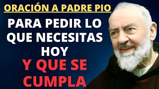 ORACIÓN DIARIA A PADRE PIO PARA PEDIR LO QUE NECESITAS HOY.