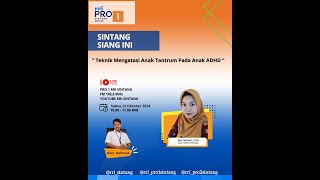 SINTANG SIANG INI -  " Teknik Mengatasi Anak Tantrum Pada Anak ADHD "