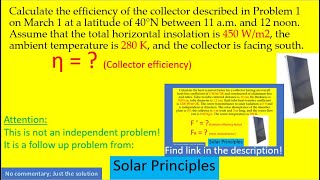 Calculate the efficiency of the collector described in Problem 1 on March 1 at a latitude of 40°N