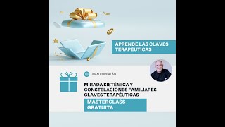 Aprende las Claves Terapéuticas: Mirada Sistémica y Constelaciones Familiares.