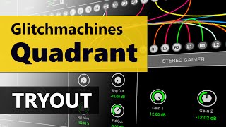 GlitchMachines Quadrant Effects Plugin Tryout