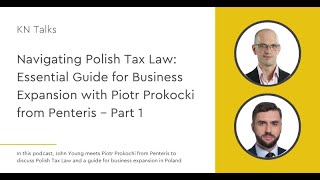 Navigating Polish Tax Law: Essential Guide for Business Expansion with Piotr Prokocki – Part 1