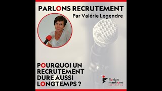 Pourquoi un recrutement dure aussi longtemps ? - Parlons recrutement épisode 20