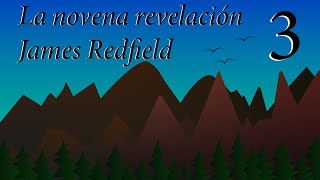 3. Una cuestión de energía - La novena revelación de James Redfield - LECTURA EN VOZ ALTA