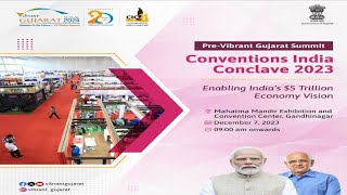 Live - The Pre-Vibrant Gujarat event, Conventions India Conclave 2023 At Mahatma Mandir,Gandhinagar.