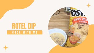 COOK WITH ME 👩🏾‍🍳 | CHEESY ROTEL DIP 🧀