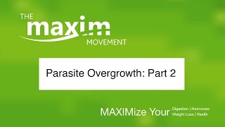 Parasite Overgrowth: Part 2