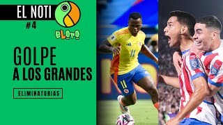 ⚽ EL NOTI - COLOMBIA VENCIO A LA ARGENTINA  - PAPELON DE CHILE - TRIUNFAZO DE PARAGUAY