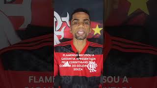 FLAMENGO RECUSOU A GARANTIA APRESENTADA PELO CORINTHIANS PELA COMPRA DO GOLEIRO HUGO SOUZA.