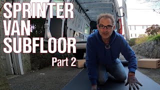 Sprinter Van Subfloor Install - Part 2